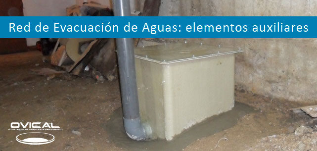 Red de Evacuación de Aguas: elementos auxiliares