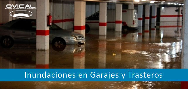 Inundaciones en garajes y trasteros ¿Cómo solucionarlo?