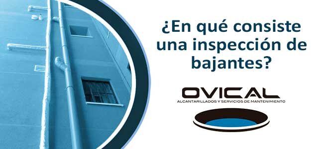 ¿En qué consiste una inspección de bajantes?
